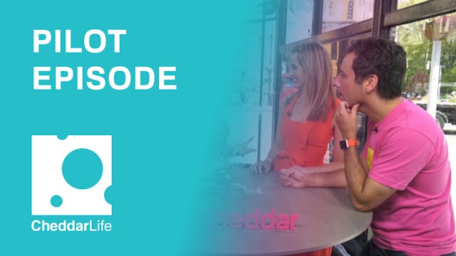 Highlights from Cheddar Life Pilot Ep...