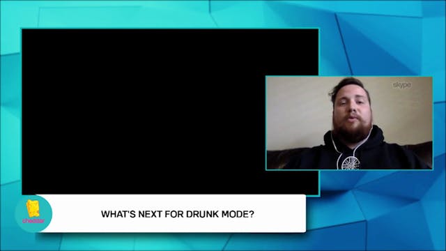 What can we expect next from Drunk Mode?