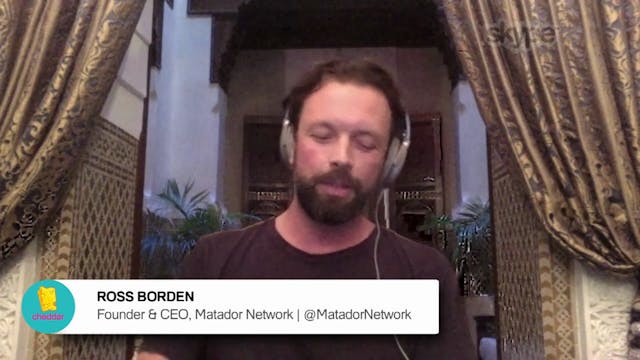 Ross Borden Founder & CEO, Matador Ne...