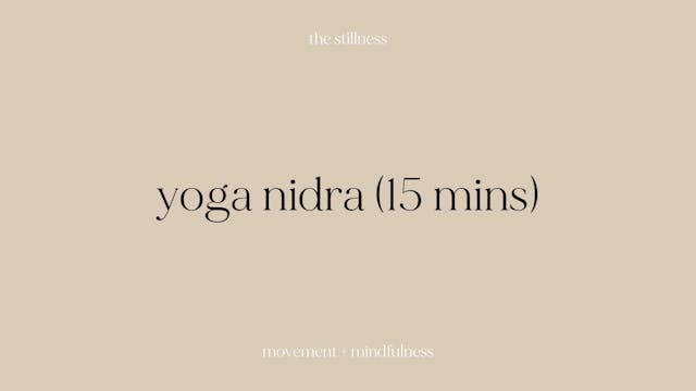 the stillness - yoga nidra (15 mins)