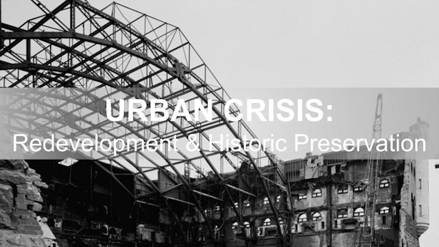 Urban Crisis: Redevelopment and Historic Preservation