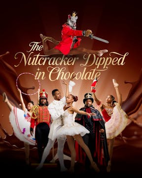 The Nutcracker Dipped In Chocolate 2024