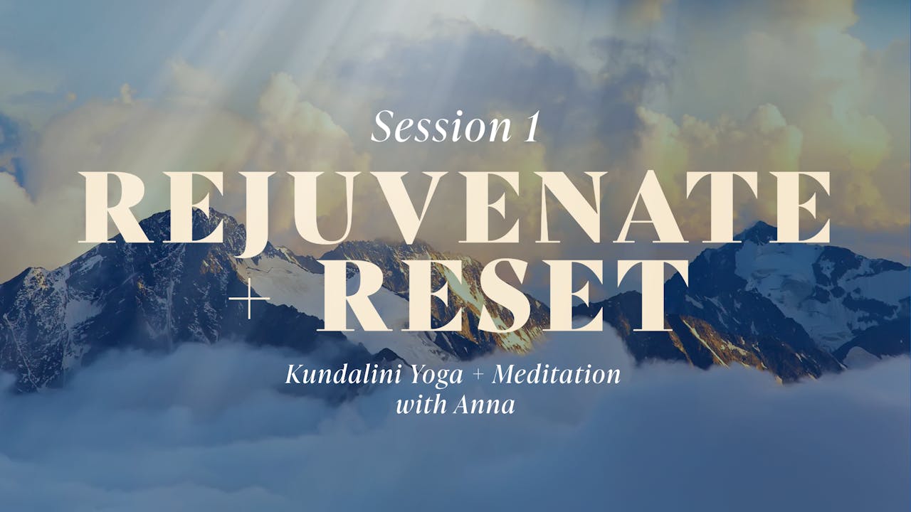 Rejuvenate + Reset - Session 1