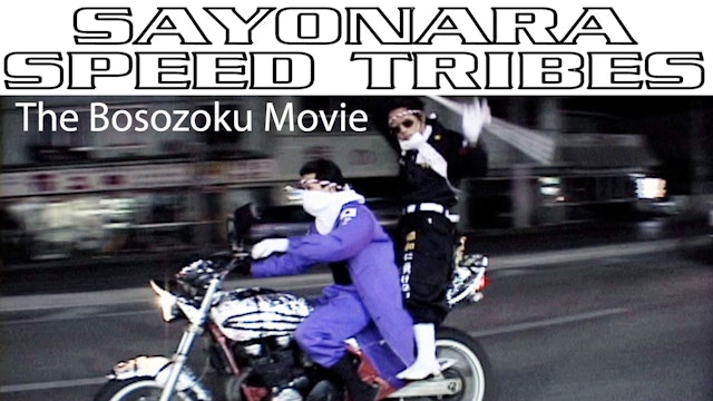 Sayonara Speed Tribes: a Bosozoku Story