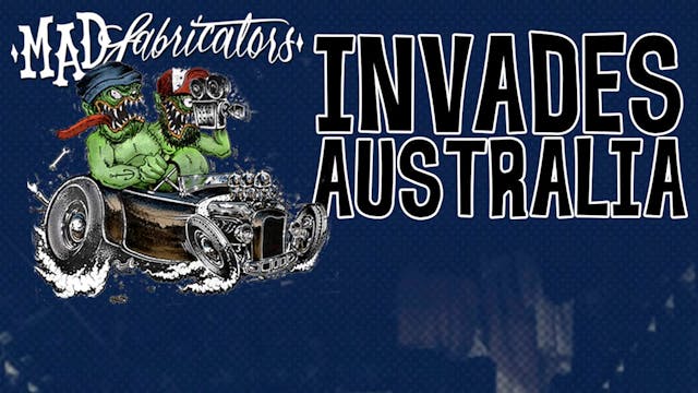 Mad Fabricators Society Invades Australia Part 1