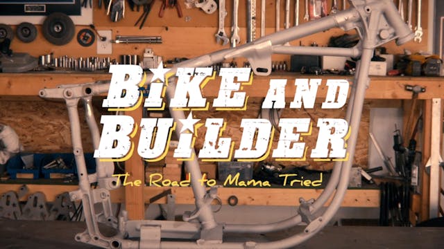 Bike and Builder: The Road to Mama Tried