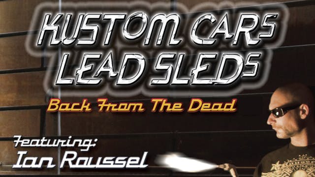 Kustom Cars Lead Sleds Back From Dead...