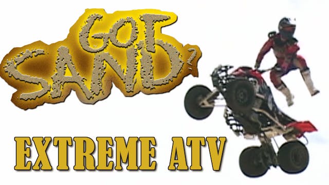 ATV Insanity: Season 1, Episode 02 (Got Sand Extreme ATV)