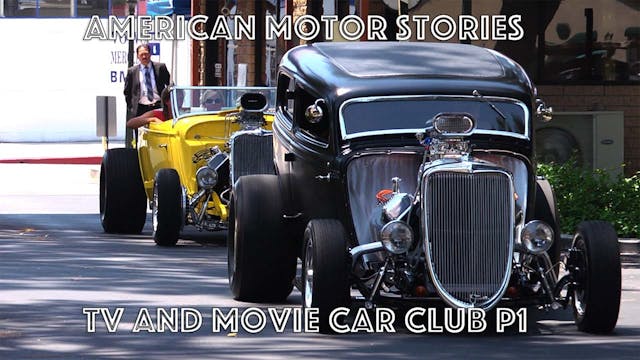 American Motor Stories - S1 E08 - Television Motion Picture Car Club p1