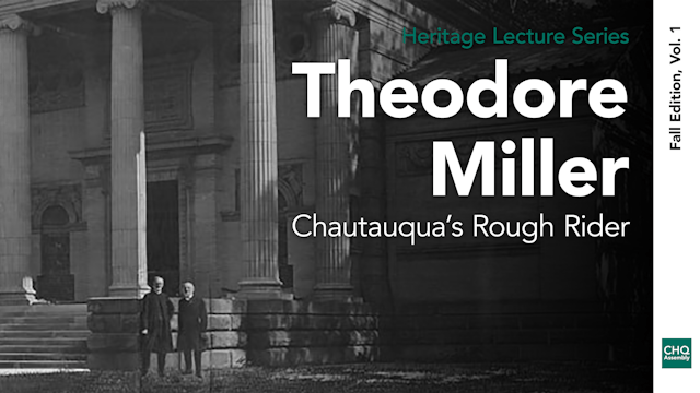 Theodore Miller: Chautauqua's Rough Rider