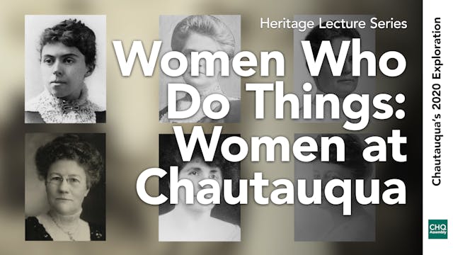 Women Who Do Things: Women at Chautauqua
