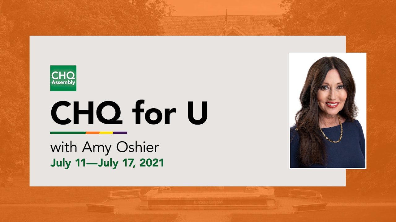 CHQ for U :: July 11—July 17, 2021