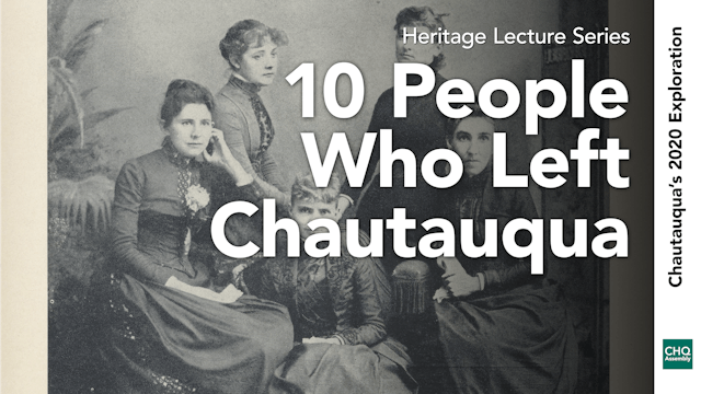 10 People Who Left Chautauqua
