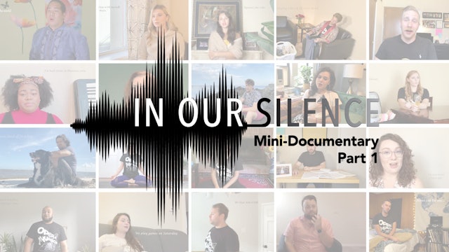 In Our Silence: A Song Cycle Documentary, Part 1