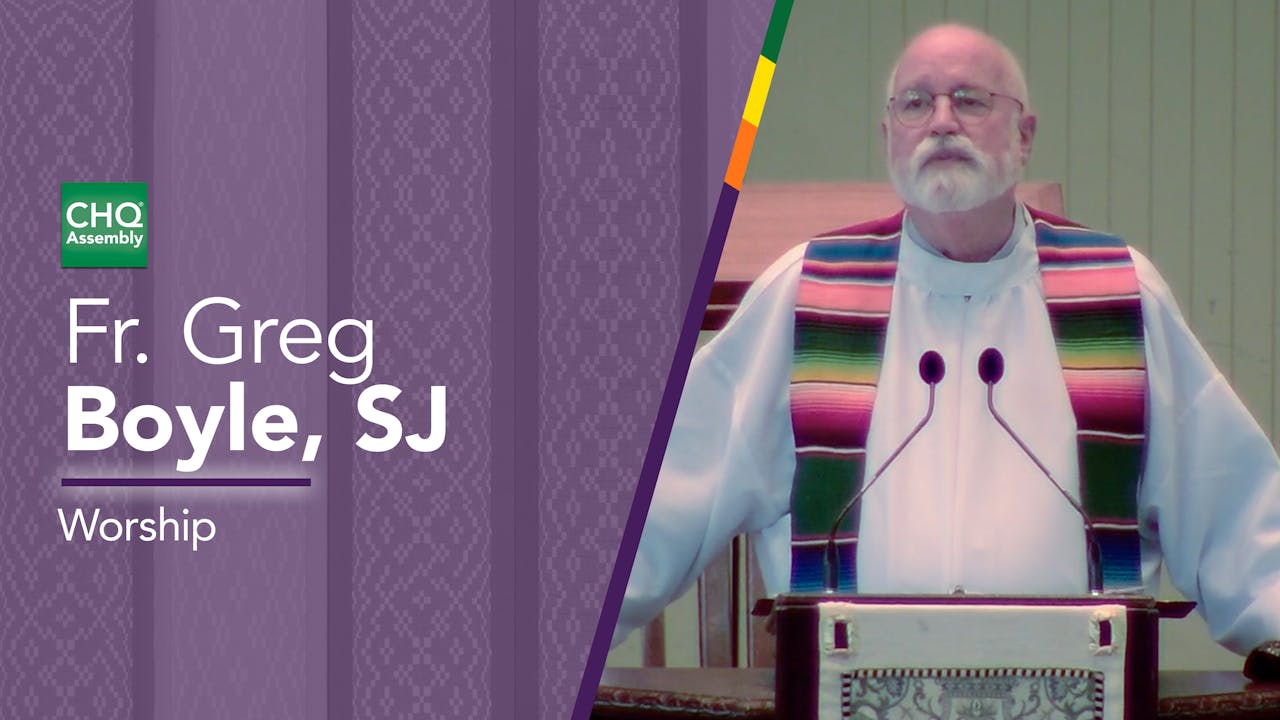 Fr. Greg Boyle, SJ - Sunday - CHQ Assembly