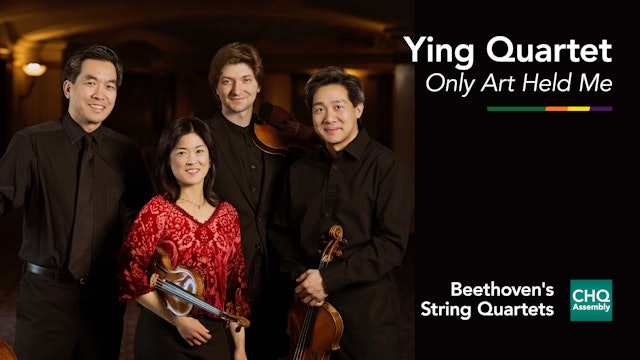 Ying Quartet: Only Art Held Me