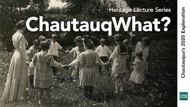 ChautauqWhat? - An Historical Overvie...