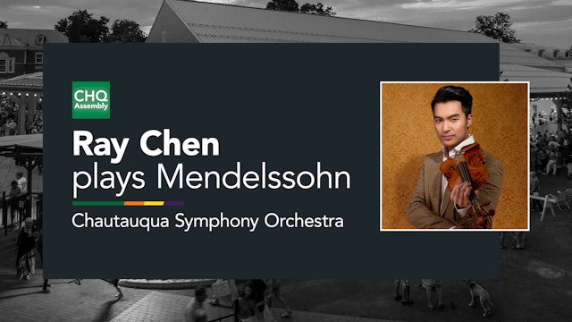 Chautauqua Symphony Orchestra: Ray Chen Plays Mendelssohn