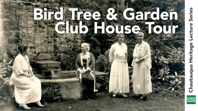 Heritage Lecture Series: Bird Tree & Garden Club House Tour