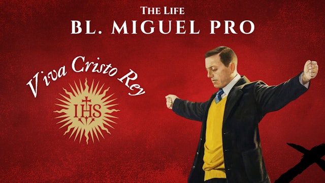 The Life of Blessed Miguel Pro