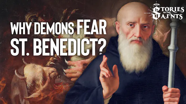 St. Benedict of Nursia: Why Demons Co...