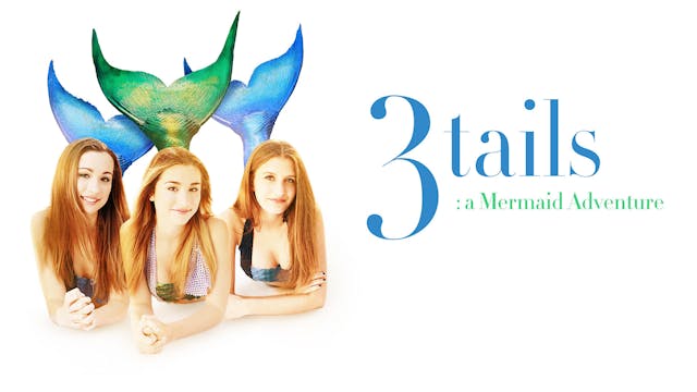 3 Tails a Mermaid Adventure
