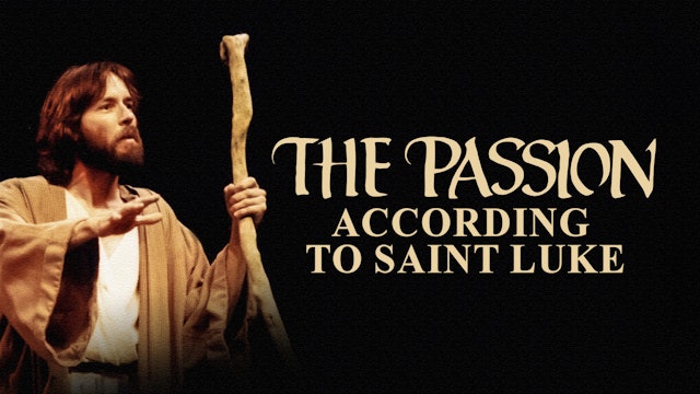 The Passion According to Saint Luke