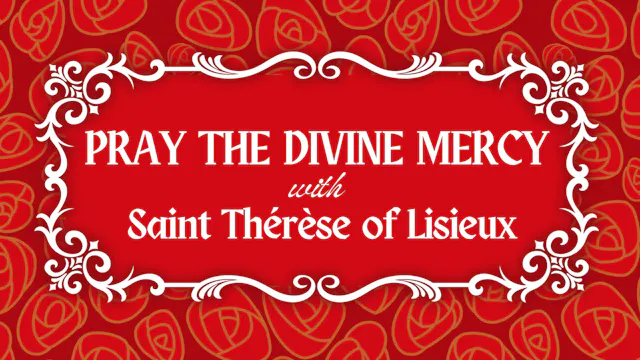 Saint Thérèse of Lisieux – Divine Mer...