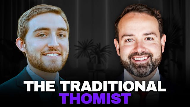 #52 - The Traditional Thomist 
