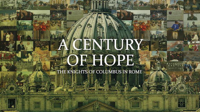 A Century of Hope the Knights of Columbus in Rome