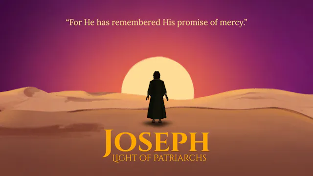 Joseph: Light of the Patriarchs
