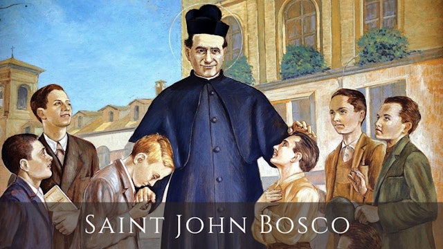 Saint John Bosco - A Story of Love, Leadership & Hope