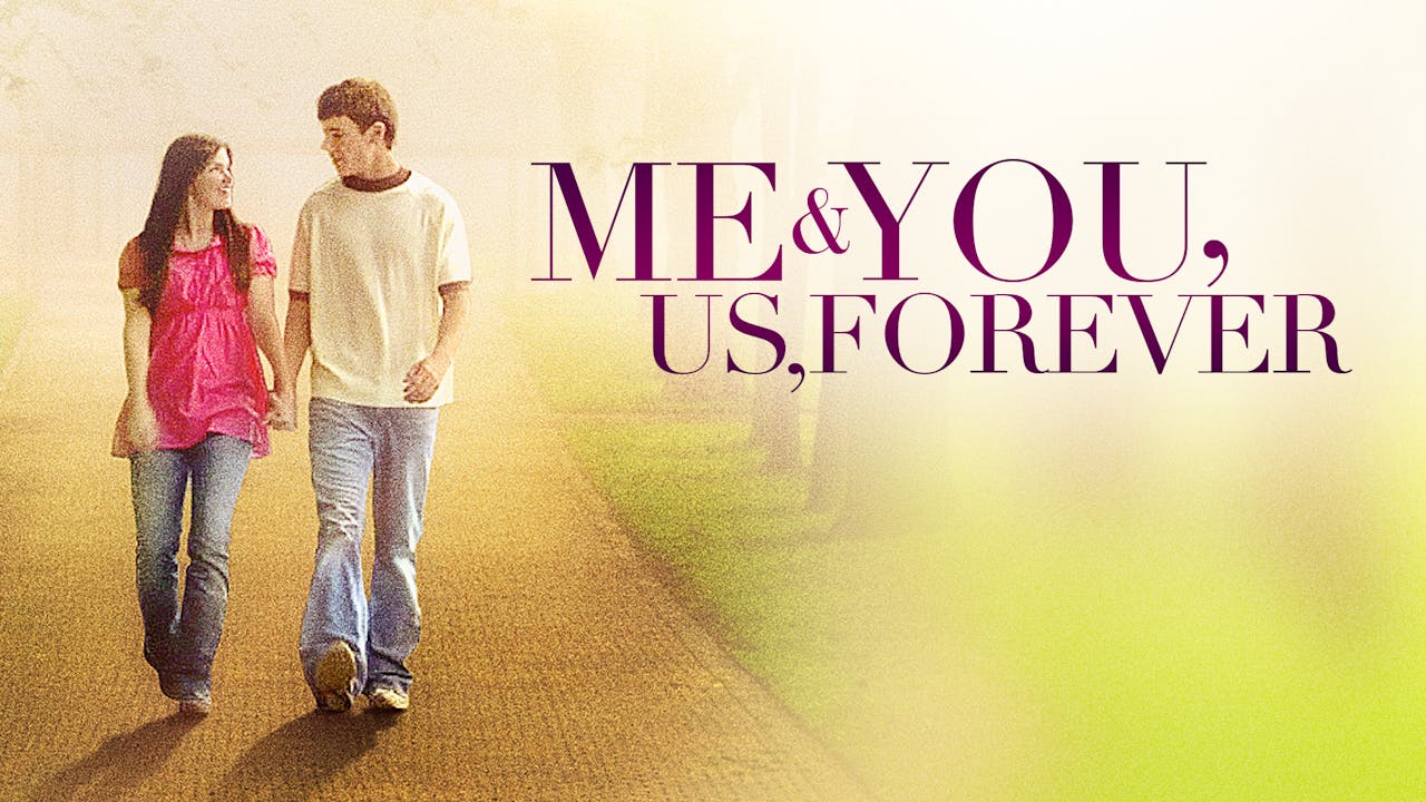 Me & You, Us, Forever - Movie - Dave Christiano Feature Films - Digital ...