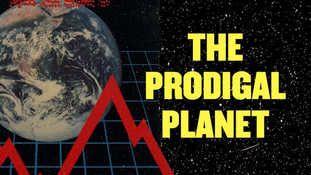 The Prodigal Planet - Movie