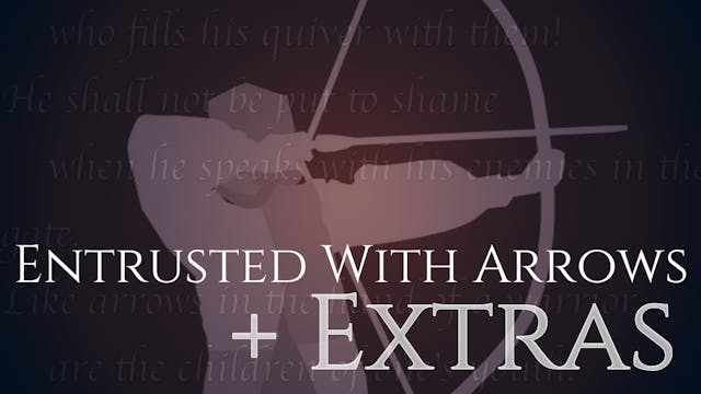 Entrusted With Arrows - 720p + Extras