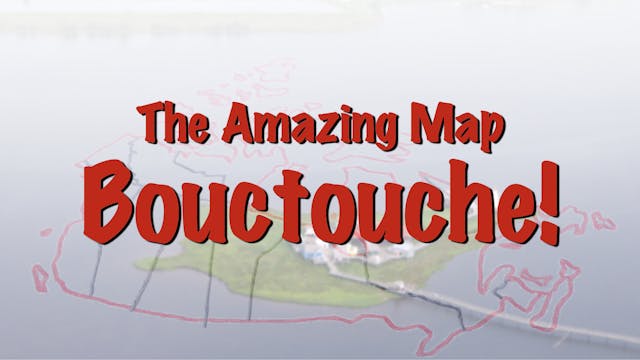 The Amazing Map Series: Bouctouche (Home)