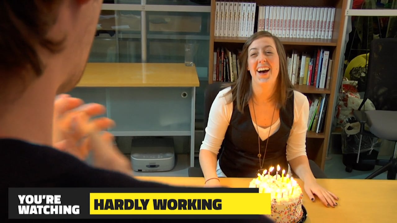 Hardly Working | Sarah's Birthday