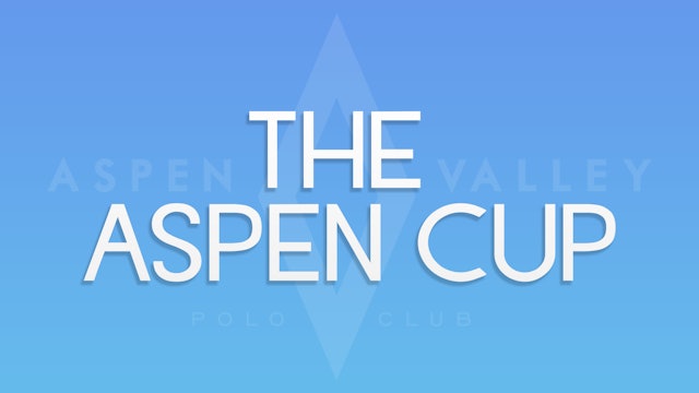 The Aspen Cup - Part 2