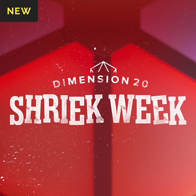 Dimension 20: Shriek Week
