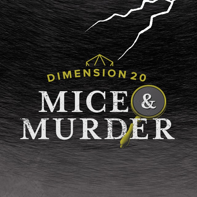 Dimension 20: Mice & Murder