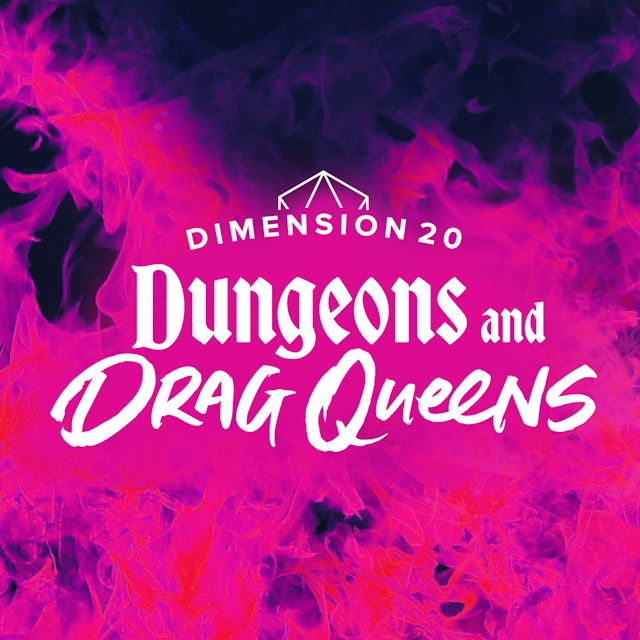 Dimension 20: Dungeons and Drag Queens