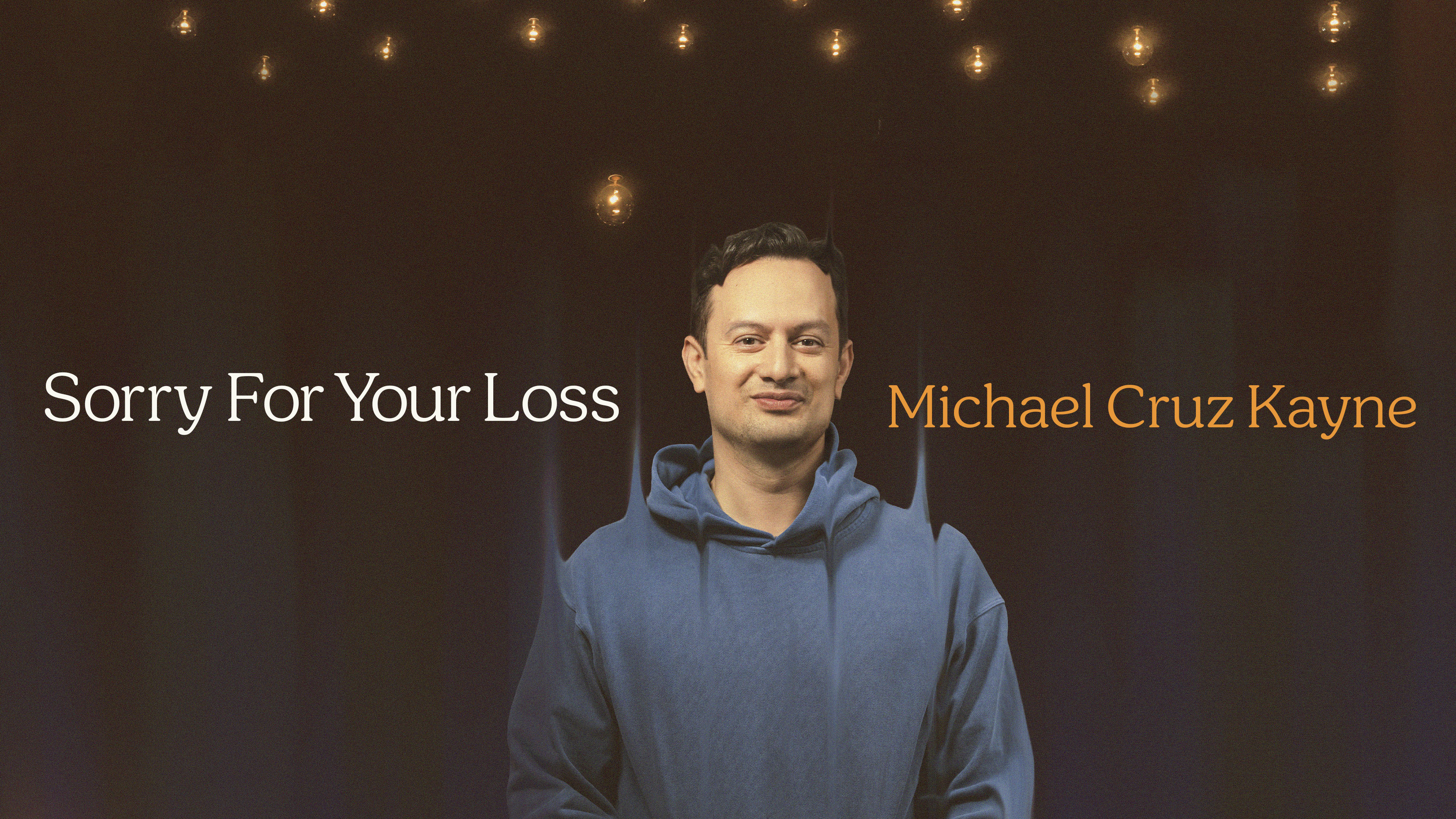 Michael Cruz Kayne: Sorry For Your Loss