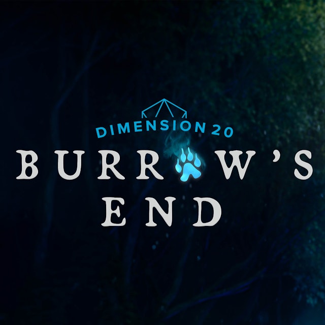 Dimension 20: Burrow's End