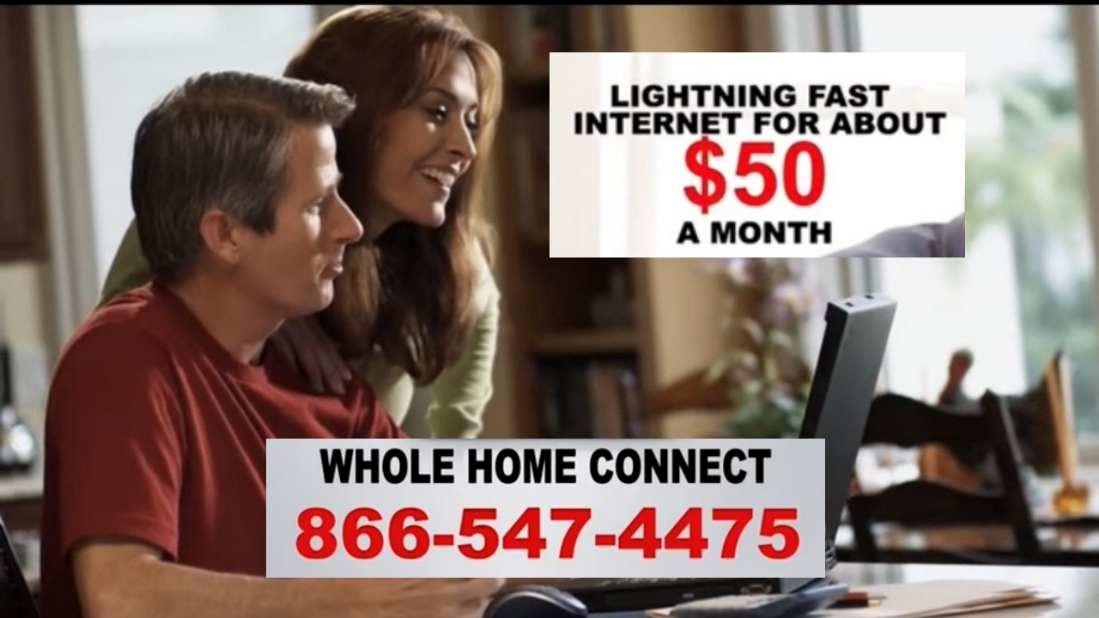 WHOLE HOME CONNECT-AFFORDABLE INTERNET- $2 A DAY CALL 1-866-547-4475