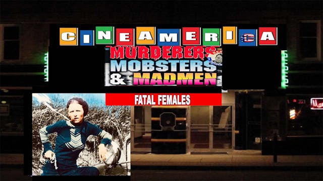 Murderers,Mobsters & Madmen: Fatal Females (1992)