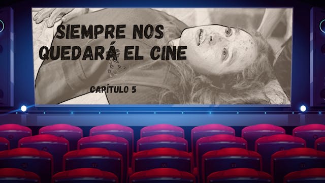 2x05 Siempre nos quedará el cine Secr...