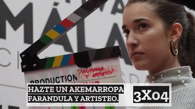 3x04 Hazte un Akemarropa Farándula y...