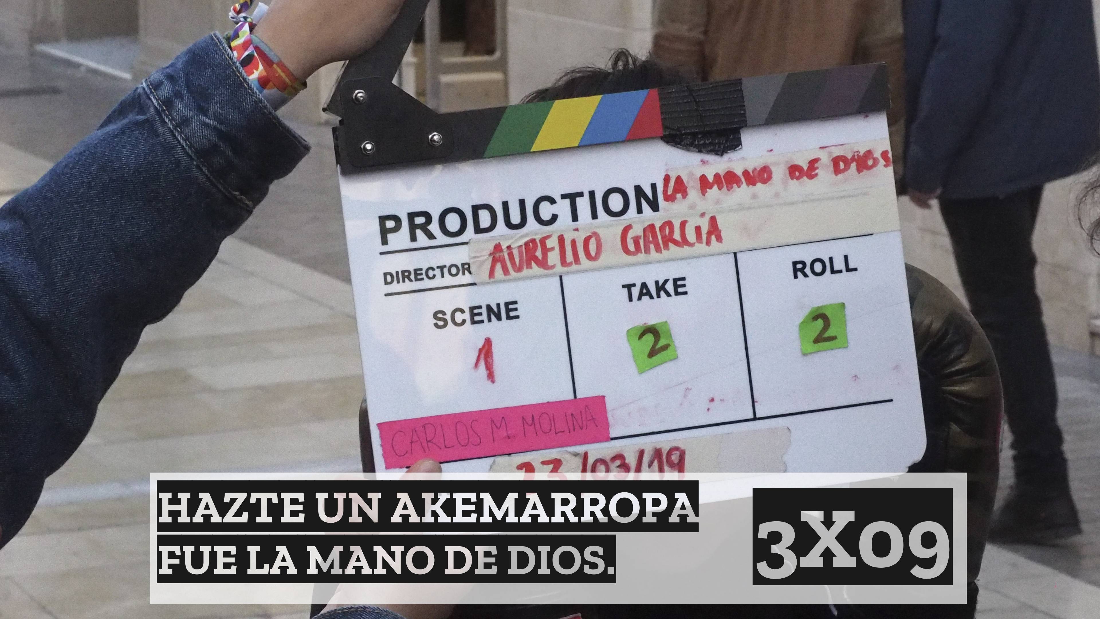 3x09 Hazte un Akemarropa La mano de Dios 