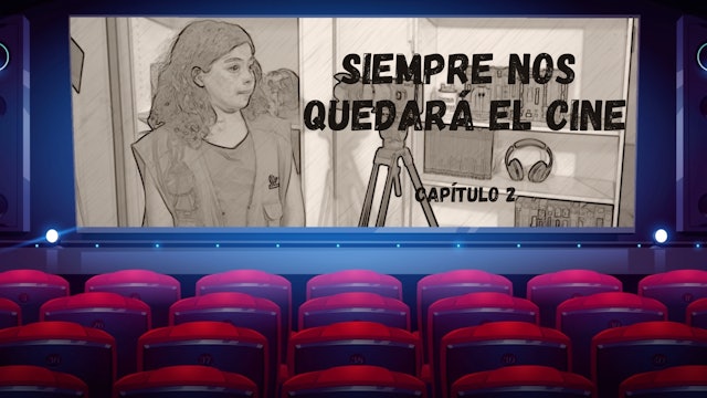2x02 Siempre nos quedará el cine Making off