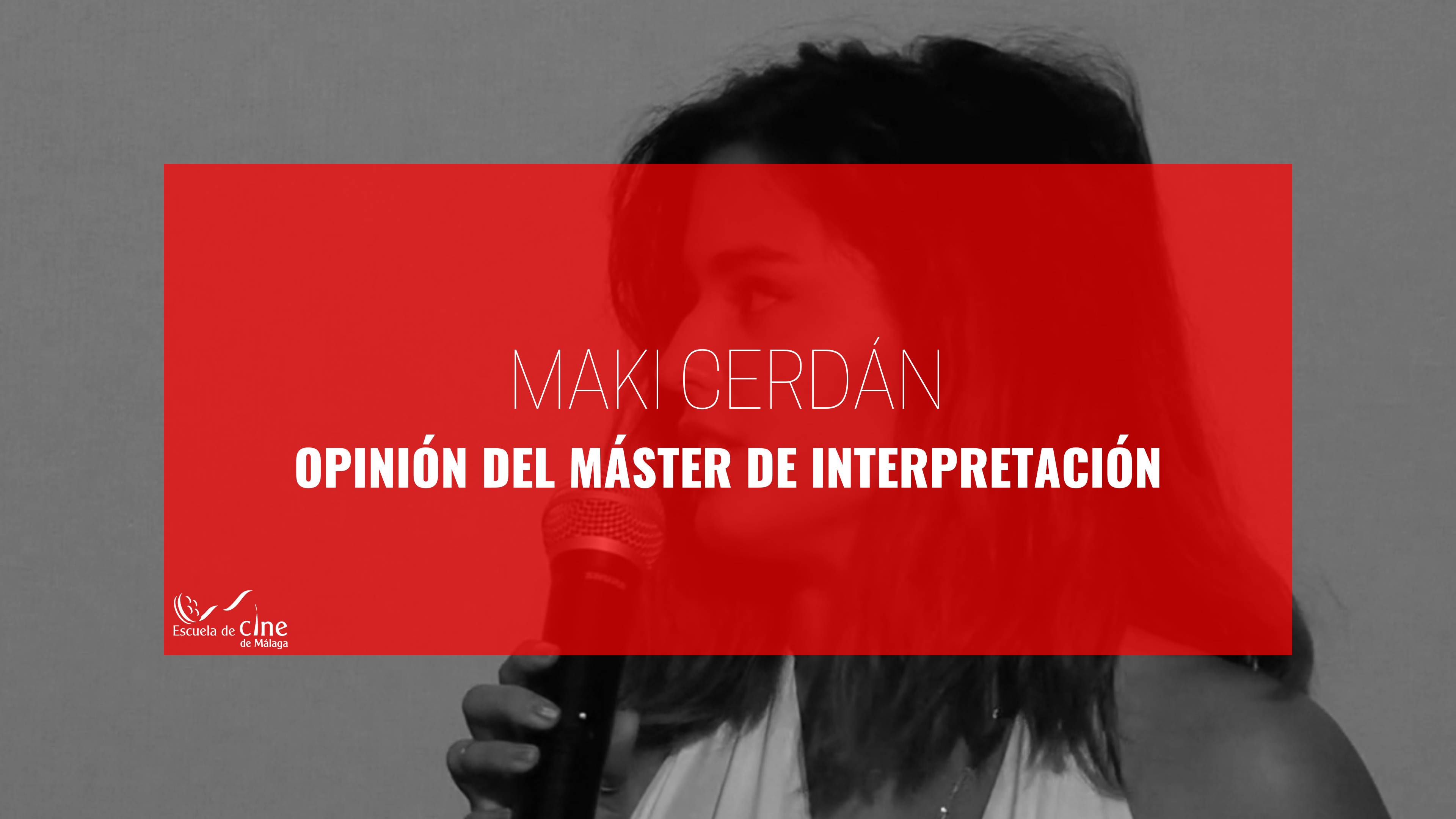 Opinion de Maki Cerdan Neill sobre el Máster de Interpretación